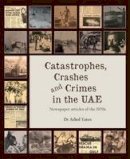 Medina - Catastrophes, Crashes and Crimes in the UAE: Newspaper articles of the 1970s - 9781909339903 - V9781909339903
