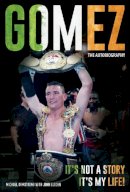 Michael Armstrong - Gomez: The Autobiography - 9781909360457 - V9781909360457