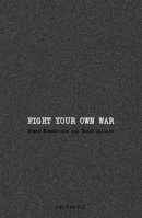Jennifer Wallis - Fight Your Own War: Power Electronics and Noise Culture - 9781909394407 - V9781909394407