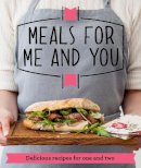 Good Housekeeping Institute - Meals for Me and You: Delicious recipes for one and two - 9781909397569 - V9781909397569