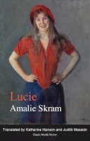 Amalie Skram - Lucie - 9781909408081 - V9781909408081