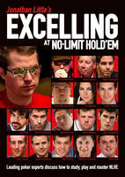 Jonathan Little - Jonathan Little's Excelling at No-Limit Hold'em: Leading poker experts discuss how to study, play and master NLHE - 9781909457447 - V9781909457447