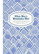 Major H. W. Tilman - When Men & Mountains Meet: Like the Desire for Drink or Drugs, the Craving for Mountains is Not Easily Overcome (H.W. Tilman - The Collected Edition) - 9781909461222 - V9781909461222