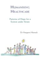 Margaret Hannah - Humanising Healthcare: Patterns of Hope for a System under Strain - 9781909470446 - V9781909470446