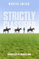 Marten Julian - Strictly Classified: Secrets and Insights into the Trainers Mind - 9781909471535 - V9781909471535