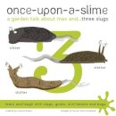 Fiona Woodhead - Once-Upon-a-Slime, a Garden Tale About Max and - Three Slugs - 9781909515017 - V9781909515017
