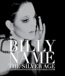 Billy Name - Billy Name:The Silver Age: Black and White Photographs from Andy Warhol's Factory - 9781909526174 - V9781909526174