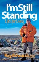 Ray Edwards - I'm Still Standing: Life's For Living - 9781909623705 - V9781909623705