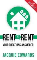 Jacquie Edwards - Rent to Rent: Your Questions Answered - 9781909623965 - V9781909623965