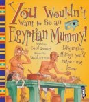 David Stewart - You Wouldn't Want to be an Egyptian Mummy! - 9781909645257 - V9781909645257