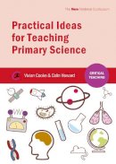 Vivian Cooke - Practical Ideas for Teaching Primary Science (Critical Teaching) - 9781909682290 - V9781909682290
