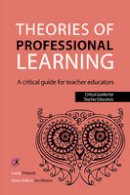 Carey Philpott - Theories of Professional Learning: A Critical Guide for Teacher Educators (Critical Guides for Teacher Educators) - 9781909682337 - V9781909682337