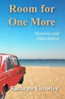 Kathryn Crowley - Room For One More: Memories and Make-Believe - 9781909684850 - 9781909684850
