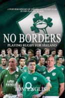 Tom English - Behind the Green Jersey: Playing Rugby for Ireland - 9781909715189 - KOG0003866