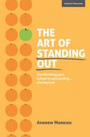 Andrew Morrish - The Art of Standing Out: School Transformation, to Greatness and Beyond - 9781909717831 - V9781909717831
