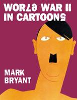 Mark Bryant - WWII in Cartoons - 9781909808119 - 9781909808119