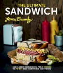 Jonas Cramby - The Ultimate Sandwich: 100 Classic Sandwiches, from Reuben to Po'Boy and Everything in Between - 9781909815841 - V9781909815841