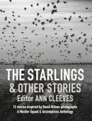 Ann Cleeves (Ed.) - The Starlings and Other Stories - 9781909823747 - V9781909823747
