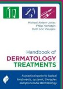 Ruth Ann Vleugels - Handbook of Dermatology Treatments: A Practical Guide to Topical Treatments, Systemic Therapies and Procedural Dermatology - 9781909836211 - V9781909836211