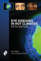 Rajak, Saul N., Sandford-Smith, John - Eye Diseases in Hot Climates - 9781909836228 - V9781909836228