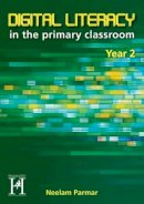 Parmar, Neelam - Digital Literacy Year 2 (Digital Literacy in the Primary Classroom) - 9781909860308 - V9781909860308