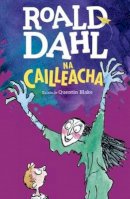 Roald Dahl - Na Cailleacha - 9781909907881 - V9781909907881