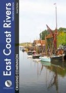 Janet Harber - East Coast Rivers Cruising Companion - A Yachtsman's Pilot and Cruising Guide to the Waters from Lowestoft to Ramsgate - 9781909911512 - V9781909911512