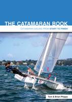 Tom Phipps - The Catamaran Book - Catamaran Sailing from Start to Finish - 9781909911574 - V9781909911574
