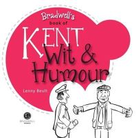 Unknown - Kent Wit & Humour: Packed with Fun for All the Family - 9781909914117 - V9781909914117