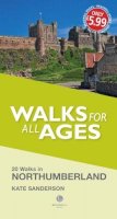 Kate Sanderson - Walks for All Ages Northumberland: 20 Short Walks for All Ages - 9781909914223 - V9781909914223