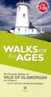 Taylor, Hugh, Mccrossan, Moira - Walks for All Ages Vale of Glamorgan: And Bridgend - 9781909914834 - V9781909914834