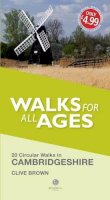 Brown, Clive - Walks for All Ages Cambridgeshire - 9781909914902 - V9781909914902