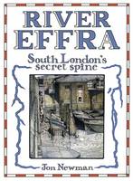 Jon Newman - River Effra: South London's Secret Spine - 9781909930421 - V9781909930421