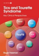 Roger Freeman - Tics and Tourette Syndrome: Key Clinical Perspectives - 9781909962415 - V9781909962415