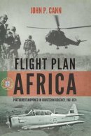 Jp Cann - Flight Plan Africa: Portuguese Airpower in Counterinsurgency, 1961-1974 (Wolverhampton Military Studies) - 9781909982062 - V9781909982062