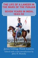 James Gilling - The Life of a Lancer in the Wars of the Punjaub, or, Seven Years in India, 1843-50 - 9781909982239 - V9781909982239