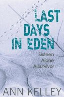Ann Kelley - Last Days in Eden - 9781910021279 - V9781910021279