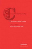 Gerry Hassan - Caledonian Dreaming: The Quest for a Different Scotland - 9781910021323 - V9781910021323