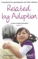 Hedi Argent - Related by Adoption: A Handbook for Grandparents and Other Relatives: 2014 - 9781910039038 - V9781910039038