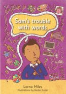 Lorna Miles - Sam´s Trouble with Words - 9781910039083 - V9781910039083