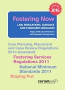 Fergus Smith - Fostering Now: Law, Regulations, Guidance and Standards: 2016 - 9781910039465 - V9781910039465