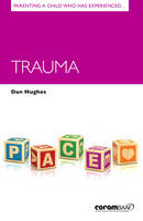 Dan Hughes - Parenting a Child Who Has Experienced Trauma - 9781910039502 - V9781910039502