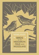 Raphael Nelson - Birds of the Hedgerow, Field and Woodland (Unicorn Press Ltd - In Arcadia) - 9781910065242 - V9781910065242