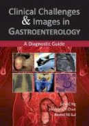 Siew C. Ng - Clinical Challenges & Images in Gastroenterology: A Diagnostic Guide - 9781910079034 - V9781910079034