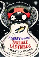 Horatio Clare - Aubrey and the Terrible Ladybirds - 9781910080504 - V9781910080504