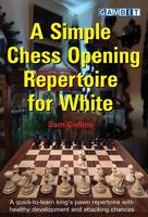 Sam Collins - A Simple Chess Opening Repertoire for White - 9781910093825 - V9781910093825
