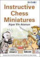 Alper Efe Ataman - Instructive Chess Miniatures - 9781910093887 - V9781910093887