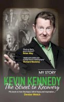 Kevin Kennedy - The Street to Recovery - 9781910162217 - V9781910162217