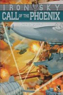 Woolf, Alex - Call of the Phoenix (Iron Sky) - 9781910184875 - V9781910184875