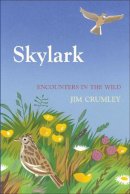 Jim Crumley - Skylark (Encounters in the Wild) - 9781910192634 - V9781910192634